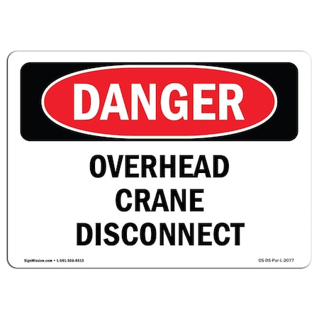 Signmission OSHA Danger Sign, Overhead Crane Disconnect, 10in X 7in Decal, 7" W, 10" L, Landscape OS-DS-D-710-L-2077